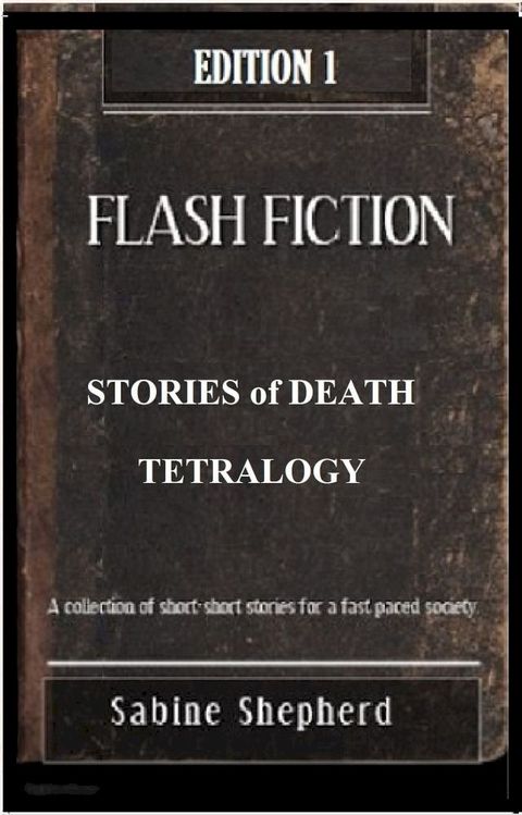 Stories of Death TETRALOGY -Edition 1 Flash Fiction(Kobo/電子書)