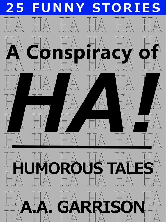  A Conspiracy of HA!: Humorous Tales(Kobo/電子書)