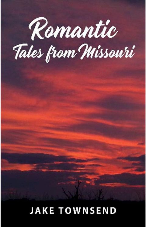 Romantic Tales from Missouri(Kobo/電子書)