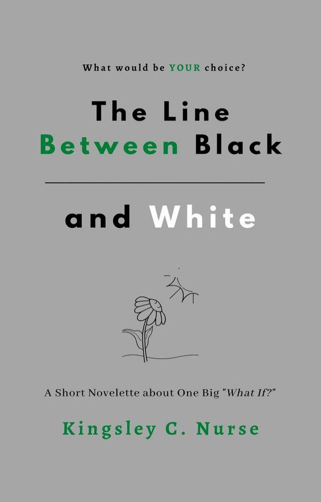  The Line Between Black and White: A Short Novelette About One Big "What If?"(Kobo/電子書)