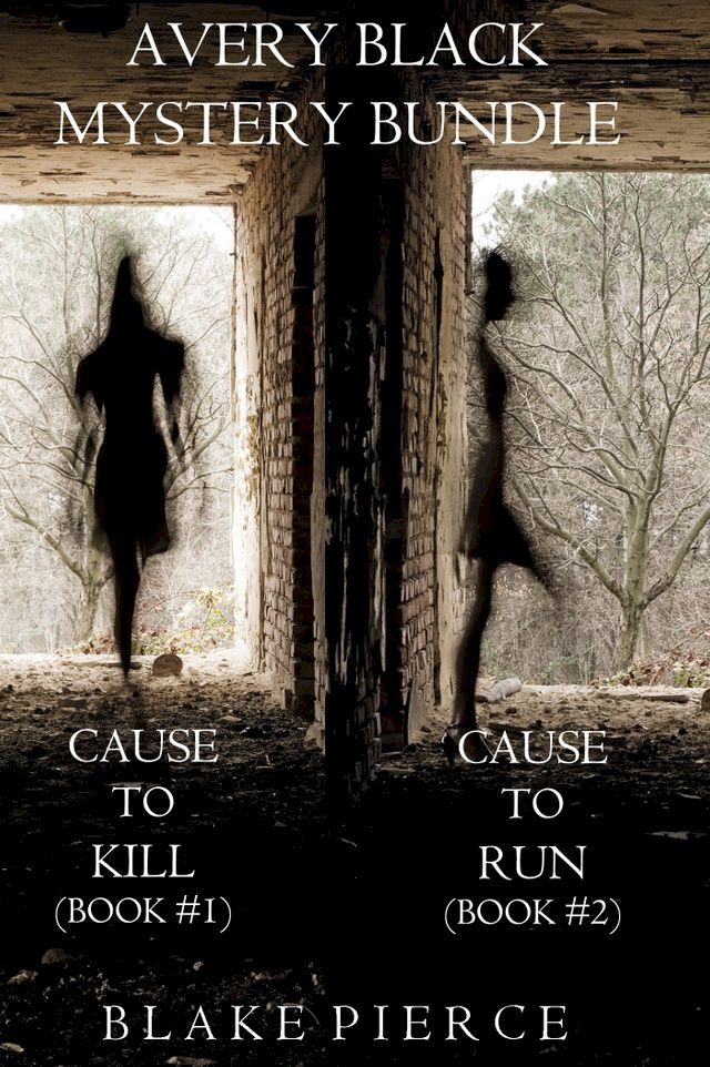  Avery Black Mystery Bundle: Cause to Kill (#1) and Cause to Run (#2)(Kobo/電子書)