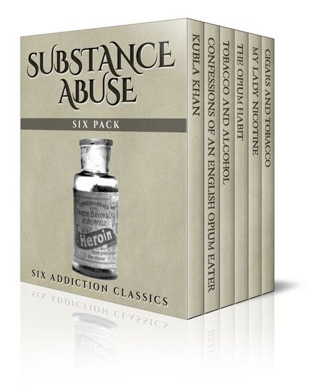 Substance Abuse Six Pack - Six Addiction Classics(Kobo/電子書)