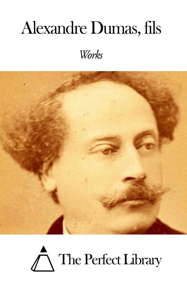  Works of Alexandre Dumas fils(Kobo/電子書)