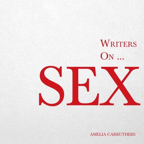 Writers on... Sex(Kobo/電子書)