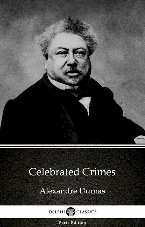 Celebrated Crimes by Alexandre Dumas (Illustrated)(Kobo/電子書)