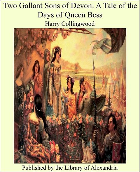 Two Gallant Sons of Devon: A Tale of the Days of Queen Bess(Kobo/電子書)