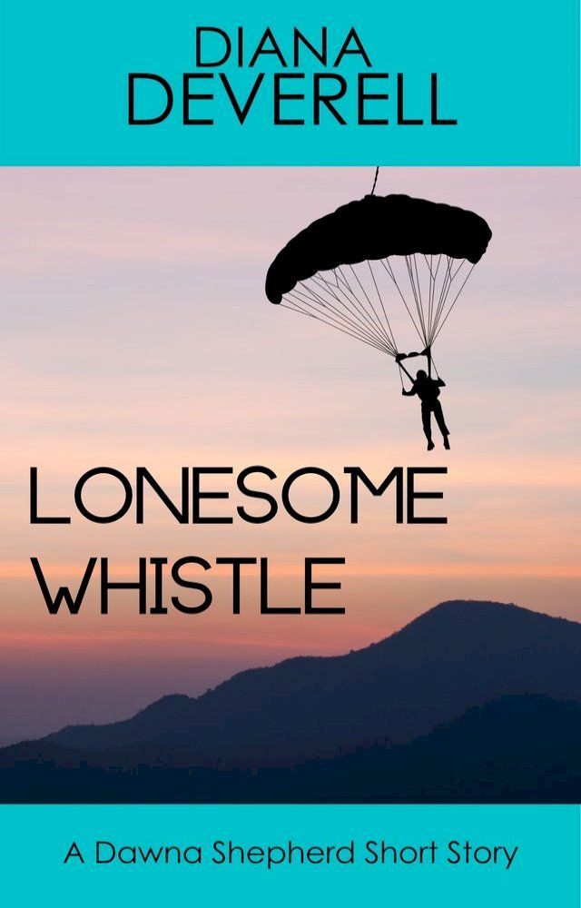  Lonesome Whistle: A Dawna Shepherd Short Story(Kobo/電子書)