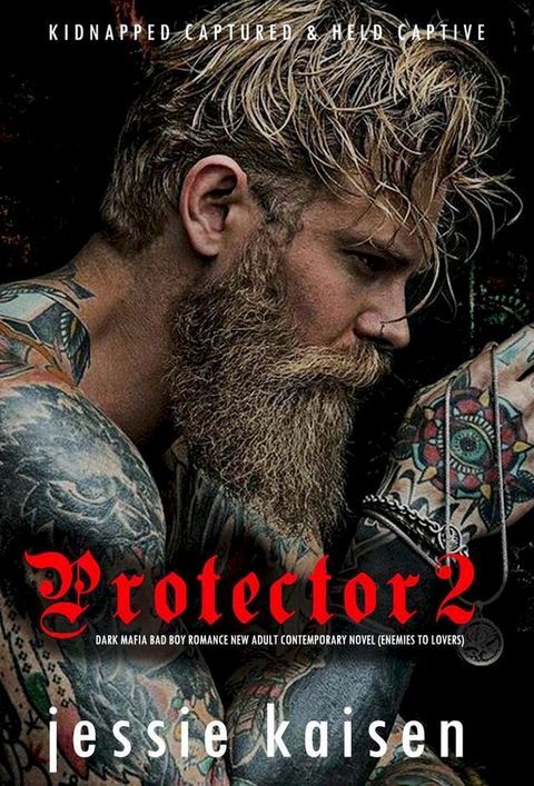 Protector 2 Dark Mafia Bad Boy Romance New Adult Contemporary Novel (Enemies to Lovers)(Kobo/電子書)