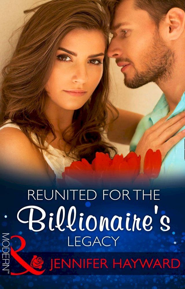  Reunited For The Billionaire's Legacy (The Tenacious Tycoons, Book 2) (Mills & Boon Modern)(Kobo/電子書)