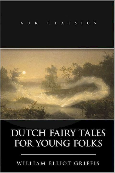 Dutch Fairy Tales for Young Folks(Kobo/電子書)