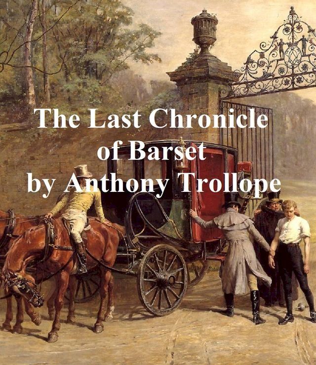  The Last Chronicle of Barset, Sixth and last of the Barsetshire novels(Kobo/電子書)