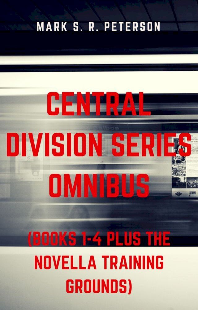  Central Division Series Omnibus (Books 1-4 plus the novella Training Grounds)(Kobo/電子書)