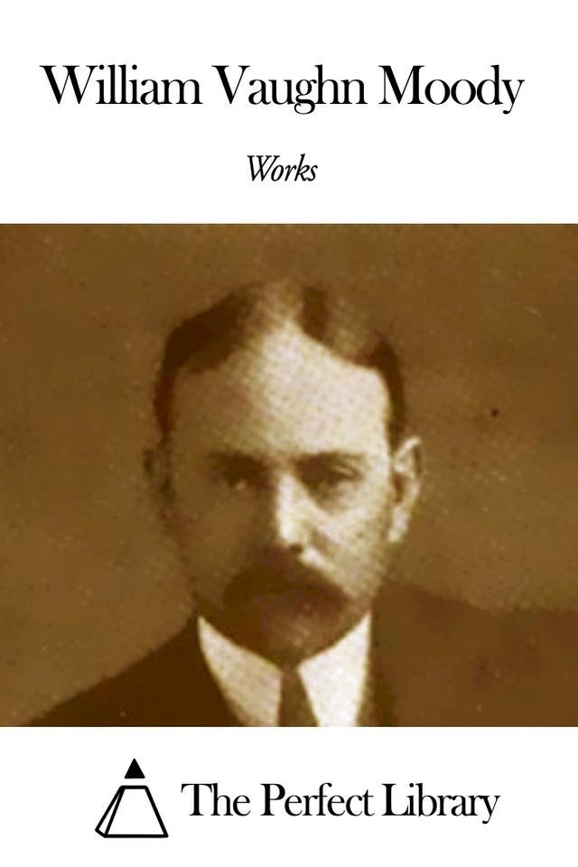  Works of William Vaughn Moody(Kobo/電子書)