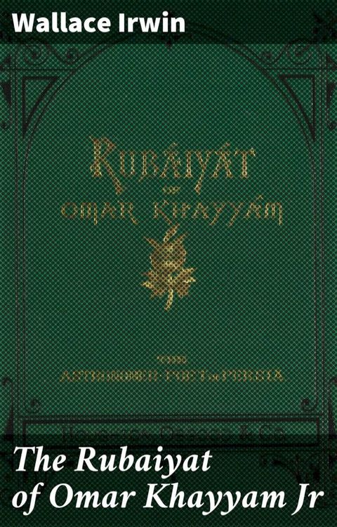 The Rubaiyat of Omar Khayyam Jr(Kobo/電子書)