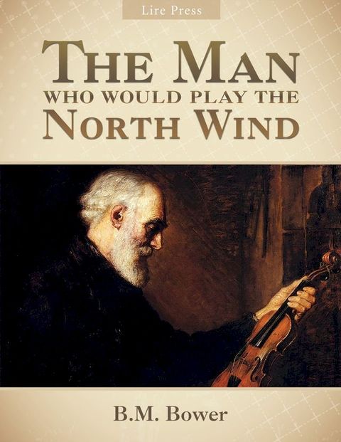 The Man Who Would Play the North Wind(Kobo/電子書)