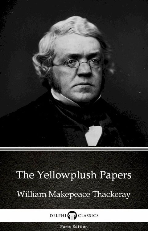 The Yellowplush Papers by William Makepeace Thackeray (Illustrated)(Kobo/電子書)