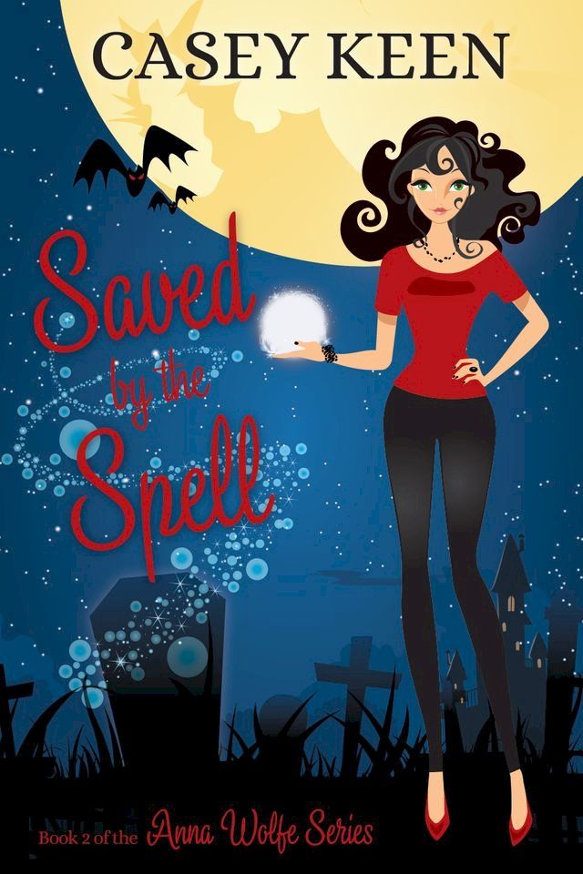  Saved by the Spell, Book #2 in the Anna Wolfe Series(Kobo/電子書)