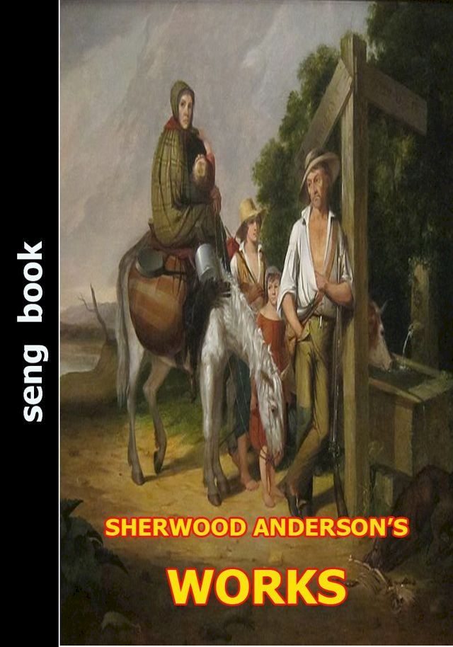  SHERWOOD ANDERSON’S WORKS(Kobo/電子書)