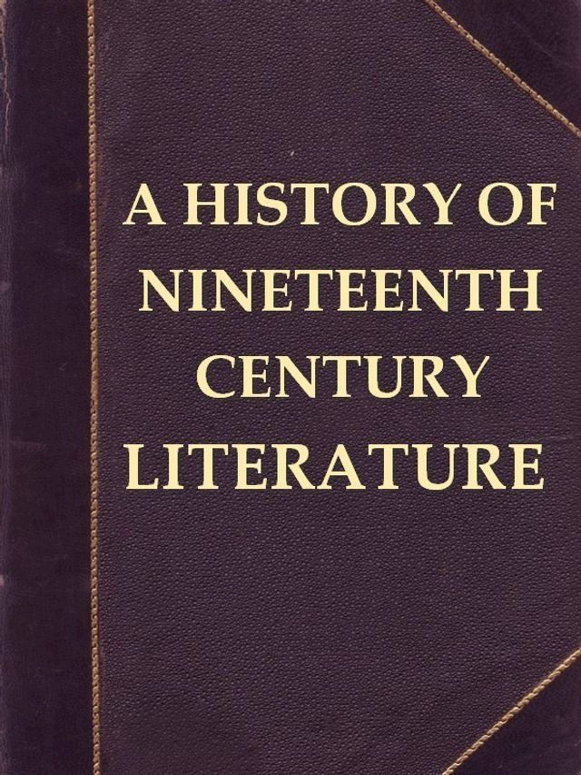  A History of Nineteenth-century Literature (1780-1895)(Kobo/電子書)