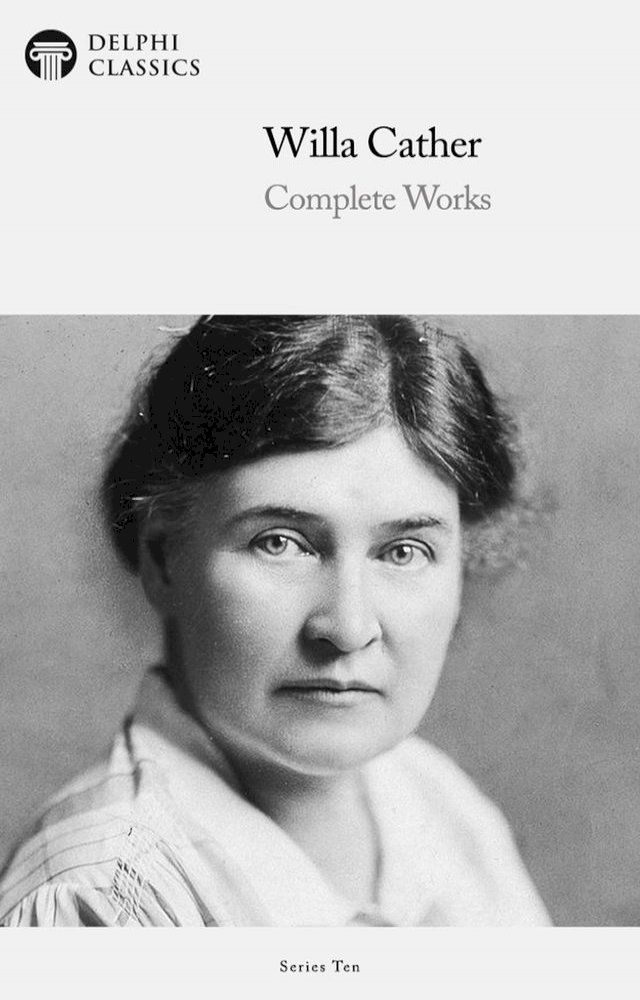  Delphi Complete Works of Willa Cather (Illustrated)(Kobo/電子書)