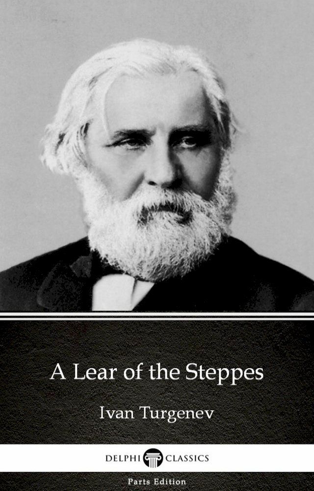  A Lear of the Steppes by Ivan Turgenev - Delphi Classics (Illustrated)(Kobo/電子書)