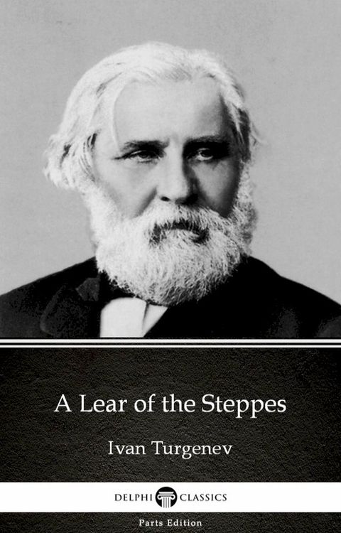 A Lear of the Steppes by Ivan Turgenev - Delphi Classics (Illustrated)(Kobo/電子書)