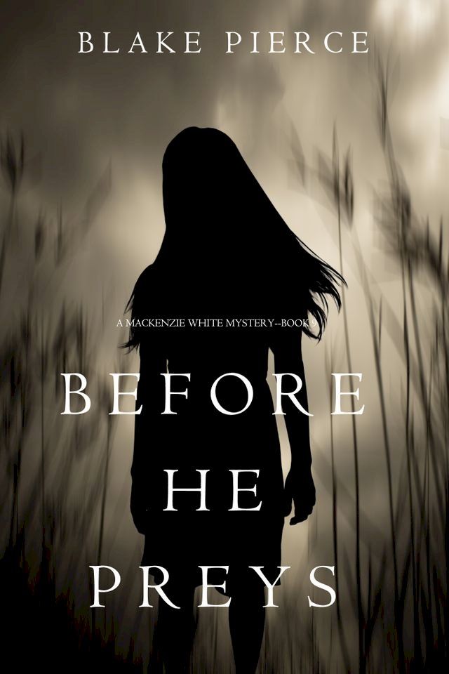  Before He Preys (A Mackenzie White Mystery—Book 9)(Kobo/電子書)