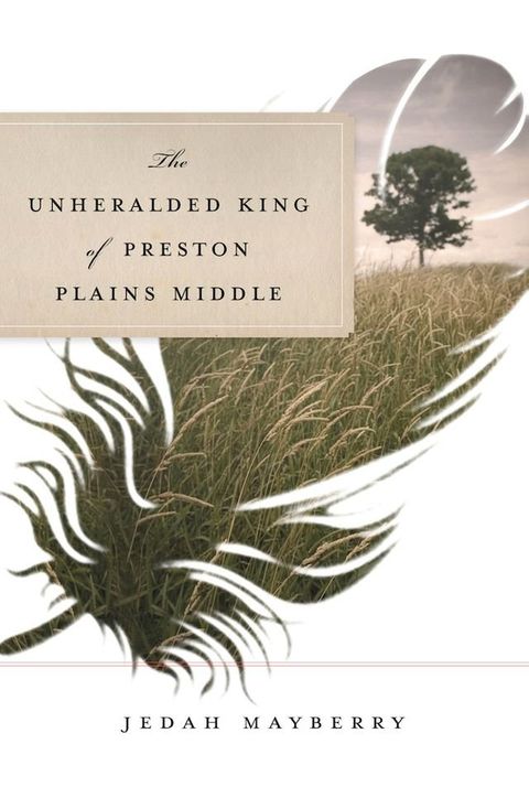 The Unheralded King of Preston Plains Middle(Kobo/電子書)