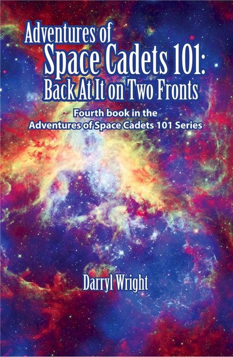 Adventures of Space Cadets 101: Back At It On Two Fronts(Kobo/電子書)