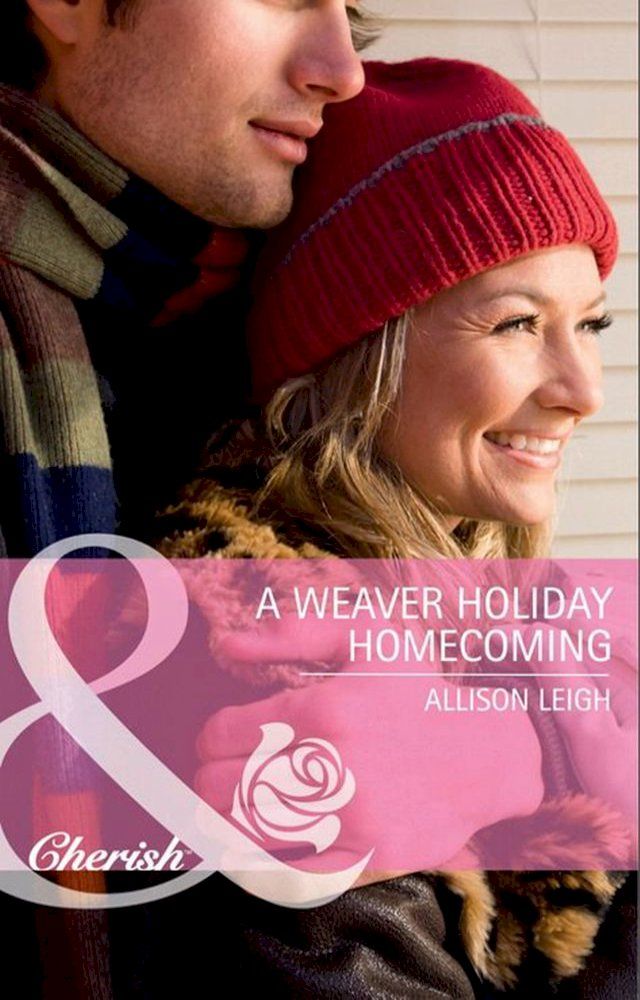  A Weaver Holiday Homecoming (Mills & Boon Cherish)(Kobo/電子書)