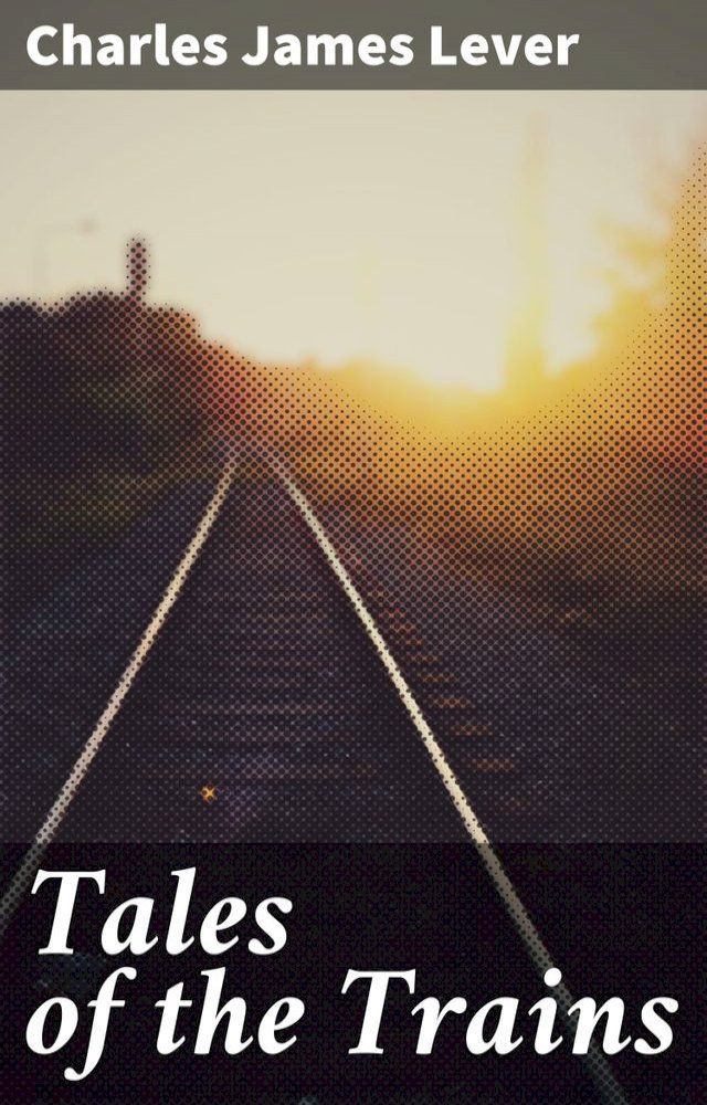  Tales of the Trains(Kobo/電子書)