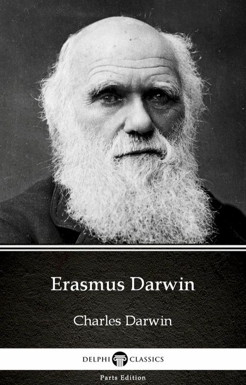 Erasmus Darwin by Charles Darwin - Delphi Classics (Illustrated)(Kobo/電子書)