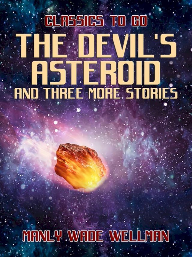  The Devil's Asteroid and three more stories(Kobo/電子書)