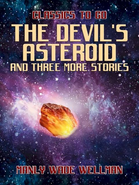 The Devil's Asteroid and three more stories(Kobo/電子書)