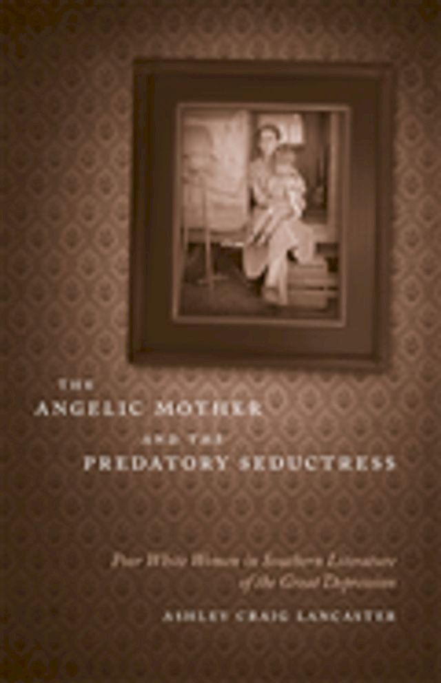  The Angelic Mother and the Predatory Seductress(Kobo/電子書)