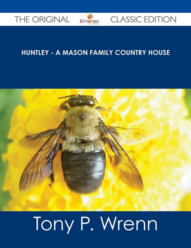  Huntley - A Mason Family Country House - The Original Classic Edition(Kobo/電子書)