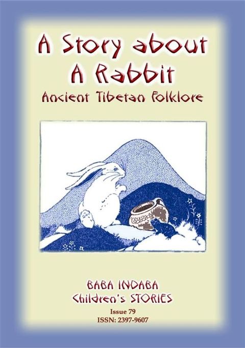 A STORY ABOUT A RABBIT - An Ancient Tibetan tale(Kobo/電子書)