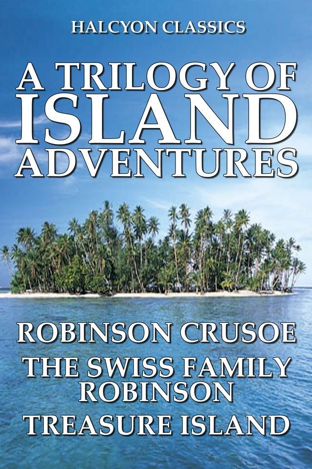  A Trilogy of Island Adventures(Kobo/電子書)