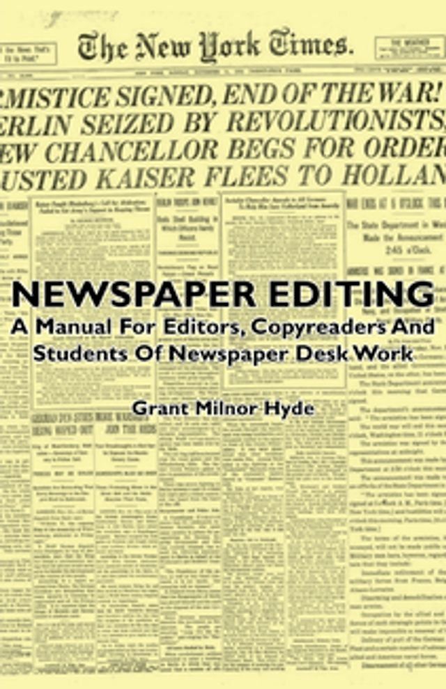  Newspaper Editing - A Manual For Editors, Copyreaders And Students Of Newspaper Desk Work(Kobo/電子書)