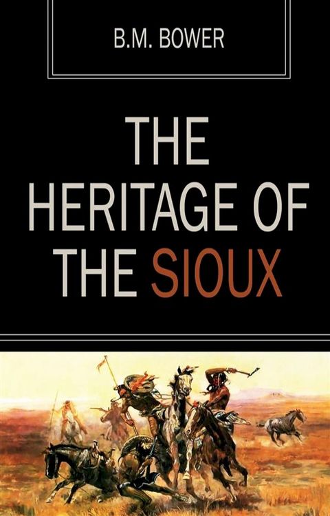 The Heritage of the Sioux(Kobo/電子書)