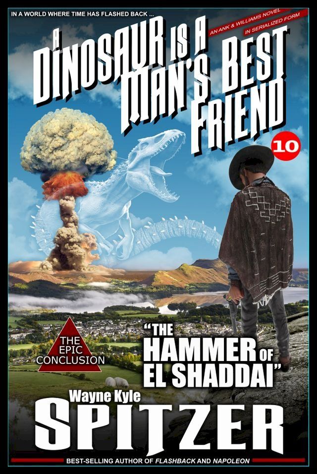  A Dinosaur Is A Man's Best Friend (A Serialized Novel), Part Ten: "The Hammer of El Shaddai"(Kobo/電子書)