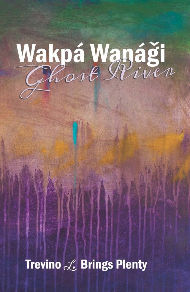  Wakp&aacute; Wan&aacute;gi, Ghost River(Kobo/電子書)