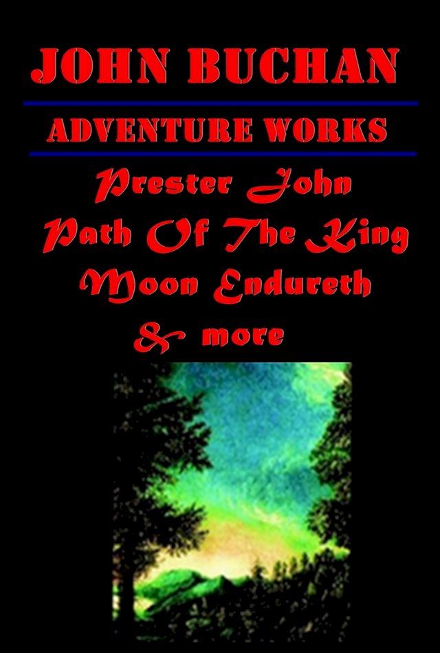  The Complete Adventure Works of John Buchan(Kobo/電子書)