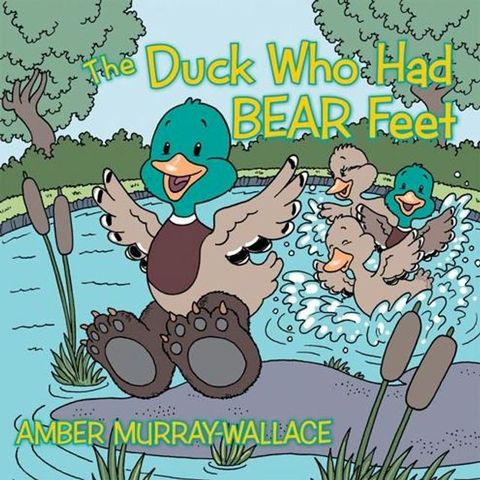 The Duck Who Had Bear Feet(Kobo/電子書)