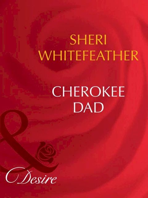 Cherokee Dad (Mills & Boon Desire)(Kobo/電子書)