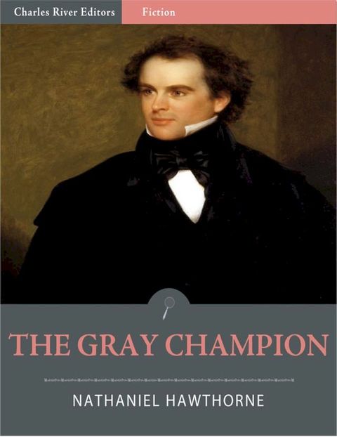 The Gray Champion (Illustrated)(Kobo/電子書)