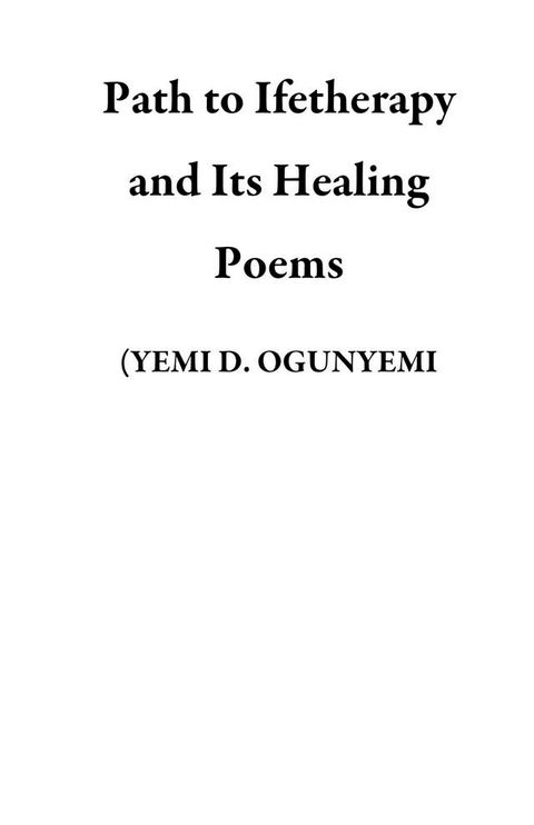 Path to Ifetherapy and Its Healing Poems(Kobo/電子書)