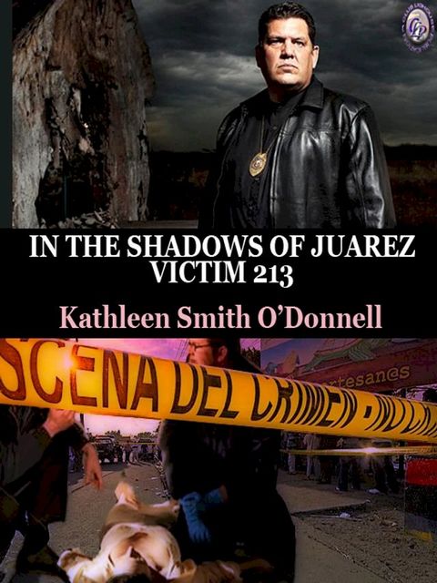 IN THE SHADOWS OF JUAREZ: VICTIM 213 BOOK 1(Kobo/電子書)