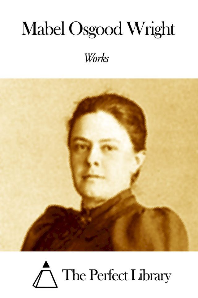  Works of Mabel Osgood Wright(Kobo/電子書)