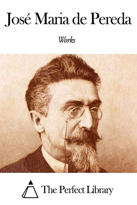 Works of Jos&eacute; Maria de Pereda(Kobo/電子書)